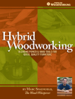 Hybrid Woodworking: Blending Power & Hand Tools for Quick, Quality Furniture By Marc Spagnuolo Cover Image