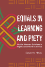 Equals in Learning and Piety: Muslim Women Scholars in Nigeria and North America (Women in Africa and the Diaspora) By Beverly Mack Cover Image
