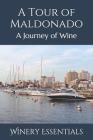 A Tour of Maldonado: A Journey of Wine Cover Image