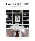 I Work @ Home: Home Offices for a New Era By Bridget Vranckx Cover Image
