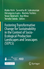 Fostering Transformative Change for Sustainability in the Context of Socio-Ecological Production Landscapes and Seascapes (Sepls) By Maiko Nishi (Editor), Suneetha M. Subramanian (Editor), Himangana Gupta (Editor) Cover Image