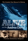 Alive on the Andrea Doria!: The Greatest Sea Rescue in History By Pierette Simpson, Pierette Domenica Simpson Cover Image