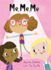 Me, Me, Me By Annika Dunklee, Lori Joy Smith (Illustrator) Cover Image