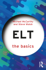 ELT: The Basics By Michael McCarthy, Steve Walsh Cover Image