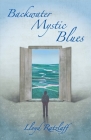 Backwater Mystic Blues By Lloyd Ratzlaff Cover Image