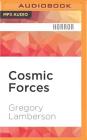 Cosmic Forces (Jake Helman Files #3) By Gregory Lamberson, Christopher Hurt (Read by) Cover Image