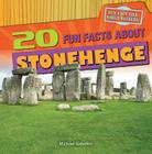 20 Fun Facts about Stonehenge (Fun Fact File: World Wonders!) By Michael Sabatino Cover Image