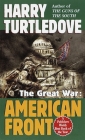 American Front (The Great War, Book One) (Southern Victory: The Great War #1) By Harry Turtledove Cover Image