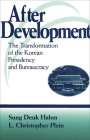 After Development: The Transformation of the Korean Presidency and Bureaucracy By Sung Deuk Hahm, L. Christopher Plein Cover Image