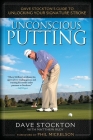 Unconscious Putting: Dave Stockton's Guide to Unlocking Your Signature Stroke Cover Image