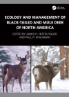 Ecology and Management of Black-Tailed and Mule Deer of North America By James R. Heffelfinger (Editor), Paul R. Krausman (Editor) Cover Image