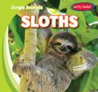 Sloths (Jungle Animals) By Rob Ryndak Cover Image