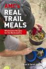 AMC's Real Trail Meals: Wholesome Recipes for the Backcountry By Ethan Hipple, Sarah Hipple Cover Image
