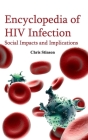 Encyclopedia of HIV Infection: Social Impacts and Implications Cover Image