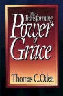 The Transforming Power of Grace By Thomas C. Oden Cover Image