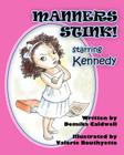Manners Stink! Starring Kennedy By Valerie Bouthyette (Illustrator), Demika Caldwell Cover Image