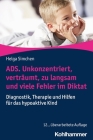 Ads. Unkonzentriert, Vertraumt, Zu Langsam Und Viele Fehler Im Diktat: Diagnostik, Therapie Und Hilfen Fur Das Hypoaktive Kind By Helga Simchen Cover Image