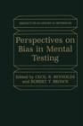 Perspectives on Bias in Mental Testing (Perspectives on Individual Differences) By Cecil Reynolds (Editor) Cover Image