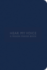 Hear My Voice: A Prison Prayer Book By Mitzi Budde (Editor), Robyn Sand Anderson (Artist), Elizabeth Bingham (Contribution by) Cover Image