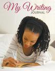 My Writing Journal By Speedy Publishing LLC Cover Image