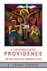 A Scandalous Providence: The Jesus Story of the Compassion of God - Revised and Updated By Frank Tupper Cover Image