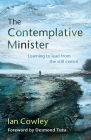 The Contemplative Minister: Learning to lead from the still centre Cover Image