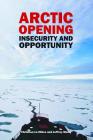 Arctic Opening: Insecurity and Opportunity (Adelphi) By Christian Lemiere, Jeffrey Mazo Cover Image