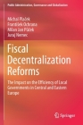 Fiscal Decentralization Reforms: The Impact on the Efficiency of Local Governments in Central and Eastern Europe (Public Administration #19) Cover Image