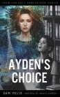 Ayden's Choice. By Erika Edblom (Illustrator), Frances Addison, Vanessa Mendozzi Cover Image