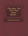 Olympia, Das Fest Und Seine Statte... By Adolf Boetticher Cover Image