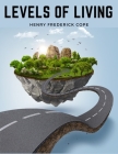 Levels Of Living: Essays On Everyday Ideals By Henry Frederick Cope Cover Image