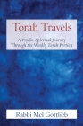 Torah Travels: A Psycho-Spiritual Journey Through the Weekly Torah Portion By Rabbi Mel Gottlieb Cover Image