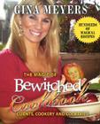 The Magic of Bewitched Cookbook: Clients, Cookery and Cocktails By Gina Meyers Cover Image
