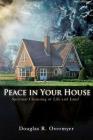 Peace in Your House By Douglas R. Overmyer Cover Image