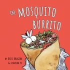 The Mosquito Burrito: A Hilarious, Rhyming Children's Book Cover Image
