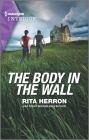 The Body in the Wall By Rita Herron Cover Image