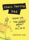Stark Raving Dad: Poems for the Frazzled Parent in All of Us Cover Image