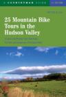 25 Mountain Bike Tours in the Hudson Valley (25 Bicycle Tours) By Peter Kick Cover Image
