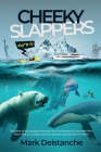 Cheeky Slappers: My Quest To Become the First Person to Row Solo From New York to London and the Adventures that Led Me There By Mark Delstanche Cover Image