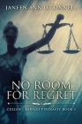 No Room For Regret By Janeen Ann O'Connell Cover Image