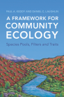 A Framework for Community Ecology: Species Pools, Filters and Traits By Paul a. Keddy, Daniel C. Laughlin Cover Image