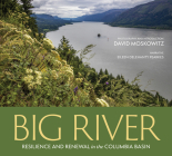 Big River: Resilience and Renewal in the Columbia Basin By David Moskowitz, Eileen Delehanty Pearkes (Narrated by) Cover Image
