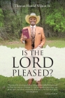 Is the Lord Pleased? By Sr. Wilson, Thomas Harold Cover Image