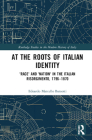 At the Roots of Italian Identity: 'Race' and 'Nation' in the Italian Risorgimento, 1796-1870 By Edoardo Marcello Barsotti Cover Image