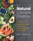 The Natural Candida Cleanse: A Healthy Treatment Guide to Improve Your Microbiome in Two Weeks Cover Image