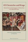 Of Chronicles and Kings: National Saints and the Emergence of Nation States in the High Middle Ages (Danish Humanist Texts and Studies) Cover Image