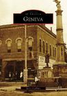 Geneva (Images of America (Arcadia Publishing)) By Susan Bradburn Cover Image