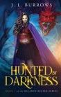 Hunted by Darkness: Book 1 of The Balance Keepers Series By J. L. Burrows Cover Image