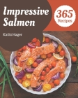 365 Impressive Salmon Recipes: Not Just a Salmon Cookbook! Cover Image