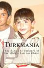 Turkmania: The Turkmen of the Middle East Cover Image